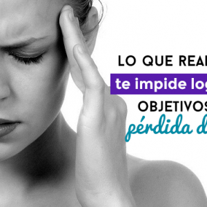 Lo que realmente te impide lograr tus objetivos de pérdida de grasa