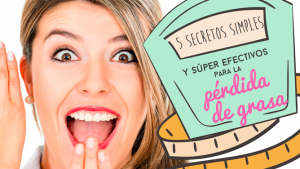 5 Secretos simples y súper efectivos para la pérdida de grasa