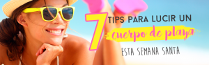 7 Tips para lucir un cuerpo de playa esta semana santa