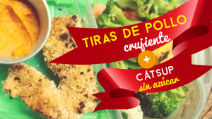 ¡Prepara tiras de pollo crujiente y cátsup sin azúcar!