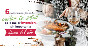 6 razones para cuidar tu salud